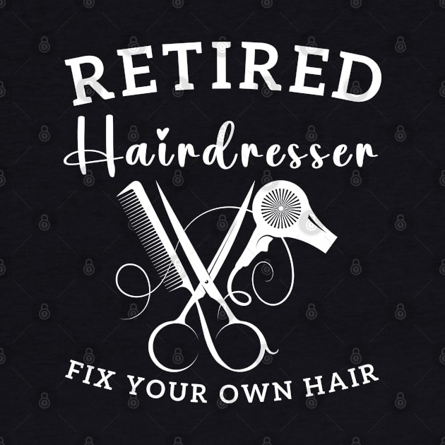 Funny Retired Hairdresser Hair Stylist Retiring Hairdresser by Printopedy